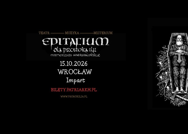 Bilety na Patriarkh „EPITAFIUM DLA PROROKA ILJI – MISTERIUM WIERSZALIŃSKIE” Wrocław  Impart