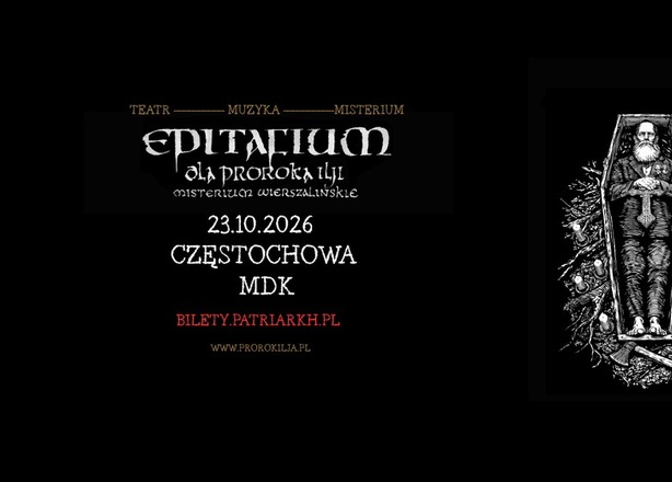 Bilety na Patriarkh „EPITAFIUM DLA PROROKA ILJI – MISTERIUM WIERSZALIŃSKIE” Częstochowa MDK