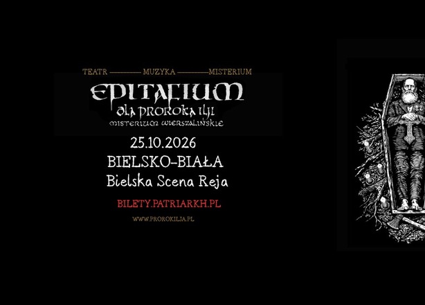 Bilety na Patriarkh „EPITAFIUM DLA PROROKA ILJI – MISTERIUM WIERSZALIŃSKIE” Bielsko Biała TS im. Reja