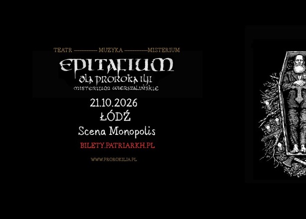 Bilety na Patriarkh „EPITAFIUM DLA PROROKA ILJI – MISTERIUM WIERSZALIŃSKIE” Łódź Scena Monopolis