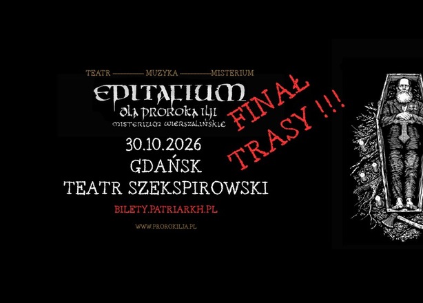 Bilety na Patriarkh „EPITAFIUM DLA PROROKA ILJI – MISTERIUM WIERSZALIŃSKIE Gdański Teatr Szekspirowski
