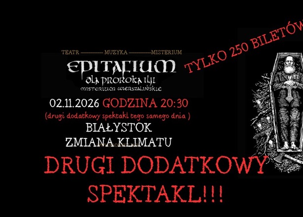 Tickets for Patriarkh EPITAFIUM DLA PROROKA ILJI - MISTERIUM WIERSZALIŃSKIE 02.11.2026 BIAŁYSTOK - ZMIANA KLIMATU - DODATKOWY DRUGI SPEKTAKL 20:30!!!